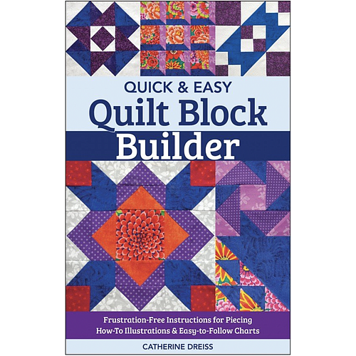 CTP11387, Quick & Easy Quilt Block Builder, by Catherine Dreiss