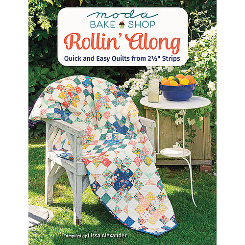 B1597, Moda Bake Shop - Rollin' Along - Quick and Easy Quilts from 2 1/2" Strips, by Lissa Alexander