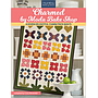 B1614, Charmed by Moda Bake Shop, a dozen delightful charm pack quilts